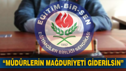 Eğitim Bir Sen "Müdürlerin mağduriyeti giderilsin"