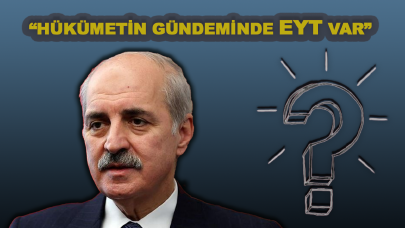 Numan Kurtulmuş'tan EYT açıklaması! 'EYT hükümetin gündeminde'