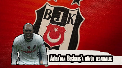 Atiba'dan Beşiktaş'a büyük fedakarlık