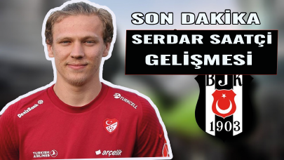 Beşiktaş'ta Serdar Saatçı gelişmesi!