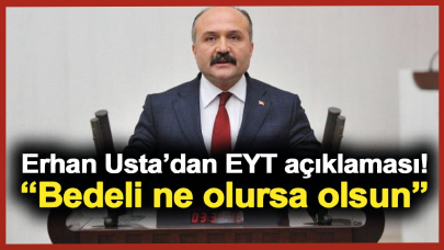 Erhan Usta'dan EYT açıklaması!