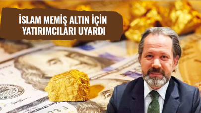 İslam Memiş, altın için yatırımcıları uyardı!