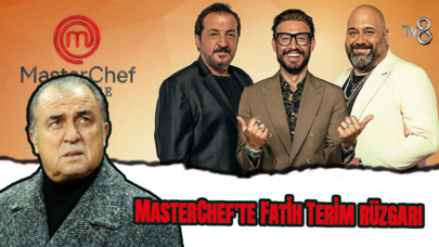 MasterChef'te Fatih Terim rüzgarı