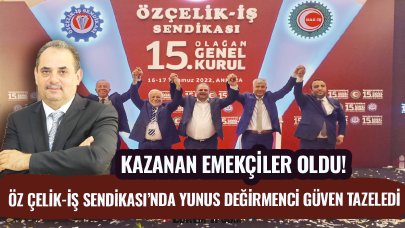 Öz Çelik-İş Sendikası’nda Yunus Değirmenci güven tazeledi