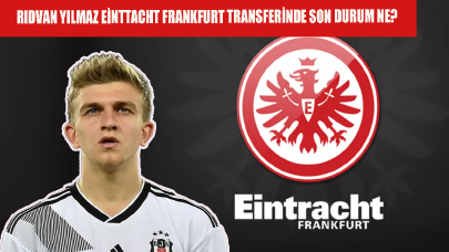 Rıdvan Yılmaz Eintracht Frankfurt transferinde son durum ne? Yeni gelişme...