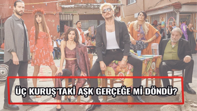 3 Kuruş'taki aşk gerçeğe mi döndü?