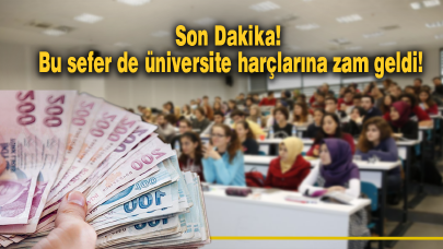 Son dakika... Üniversite harçlarına zam yapıldı