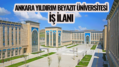 Ankara Yıldırım Beyazıt Üniversitesi'nden iş ilanı