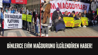 Binlerce evim mağdurunu ilgilendiren haber!