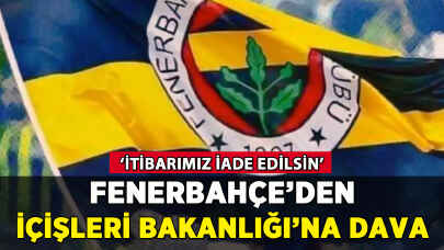 Fenerbahçe'den İçişleri Bakanlığı'na dava