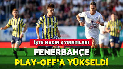 Fenerbahçe-Slovacko maç sonucu: Kanarya Play-Off'ta