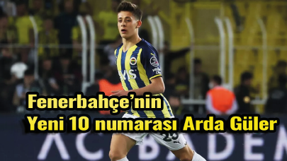 Fenerbahçe'nin yeni 10 numarası Arda Güler!