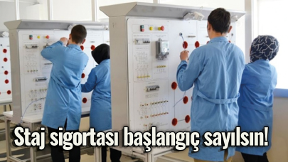 Gündemden düşmüyor! Staj sigortası başlangıç sayılsın