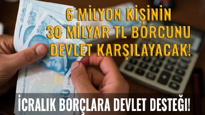 İcralık borçlara devlet desteği!