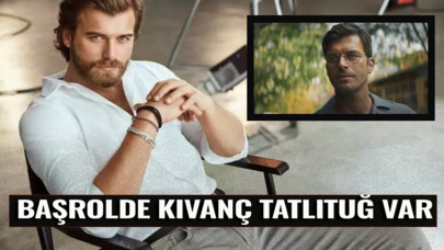 Kıvanç Tatlıtuğ'un yeni filmi çok konuşuluyor! Fragman yayınlandı