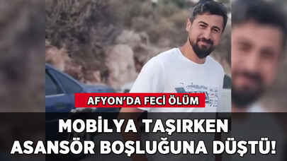 Feci olay: Mobilya taşırken asansör boşluğunda can verdi