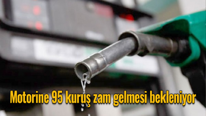 Motorine 95 kuruş zam gelmesi bekleniyor