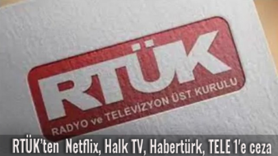 RTÜK’ten  Netflix, Halk TV, Habertürk, TELE 1'e ceza