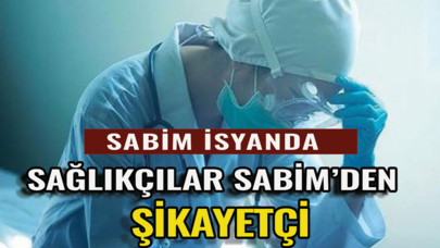 Sağlıkçılar, SABİM'den şikayetçi!