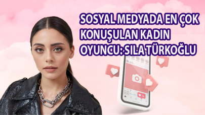 Sıla Türkoğlu, sosyal medyada en çok konuşulan kadın oyuncu