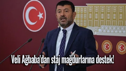 Veli Ağbaba'dan staj mağdurlarına destek!