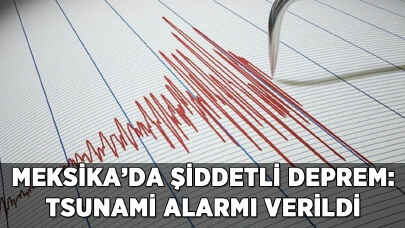 Meksika'da şiddetli deprem: Tsunami alarmı verildi