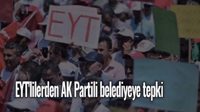 EYT'lilerden AK Partili belediyeye tepki