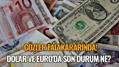 Gözler faiz kararında! Dolar ve Euro'da son durum ne?