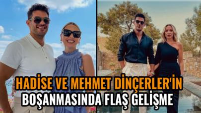 Hadise ve Mehmet Dinçerler'in boşanmasında flaş gelişme