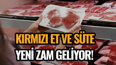 Kırmızı et ve süt fiyatlarına yeni zam geliyor!