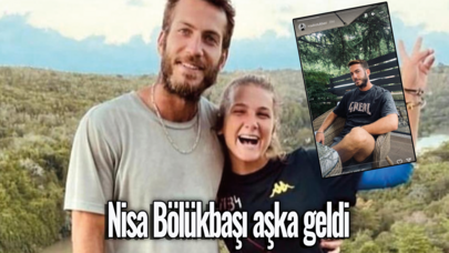 Nisa Bölükbaşı aşka geldi