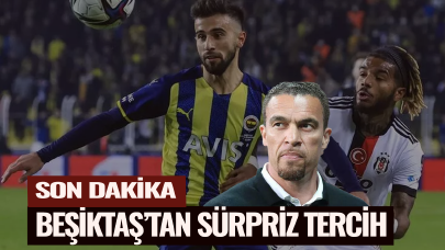 Son dakika... Beşiktaş'tan sürpriz tercih