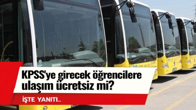 Yarın toplu taşıma ücretsiz mi? KPSS'ye girecek öğrencilere ulaşım ücretsiz mi?