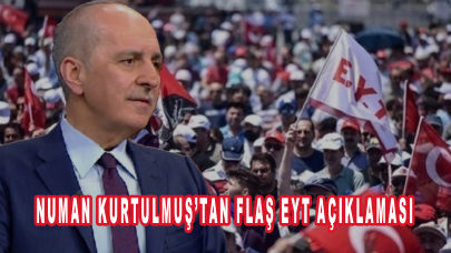 Ak Parti'li Numan Kurtulmuş’tan flaş EYT açıklaması