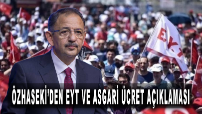 AKP'li Özhaseki’den EYT ve asgari ücret açıklaması