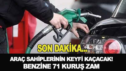 Araç sahiplerinin keyfi kaçacak! Benzine 71 kuruş zam