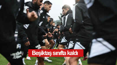 Beşiktaş sınıfta kaldı