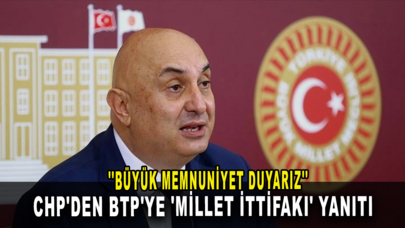 CHP'den BTP'ye 'Millet İttifakı' yanıtı: Büyük memnuniyet duyarız