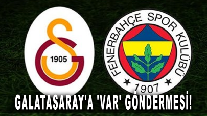 Fenerbahçe'den Galatasaray'a 'VAR' göndermesi!