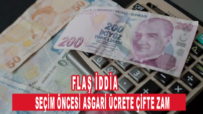 Flaş iddia! Asgari ücrete çifte zam