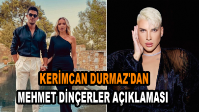 Kerimcan Durmaz'dan Mehmet Dinçerler ve öpüşme açıklaması