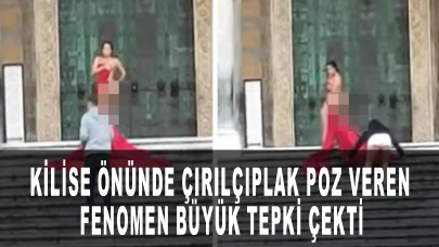 Kilise önünde çırılçıplak poz veren fenomen büyük tepki çekti