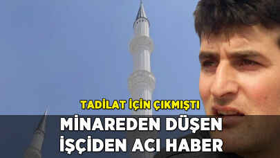 Tadilat için çıktığı minareden düşerek can verdi