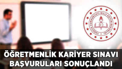 Öğretmenlik kariyer basamakları sınavı başvuru sonuçları açıklandı