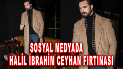 Sosyal medyada Halil İbrahim Ceyhan fırtınası