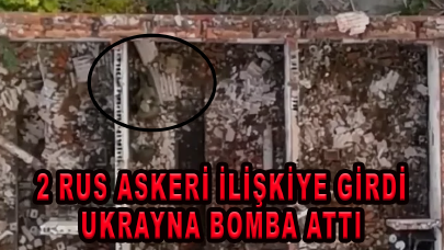 Ukrayna, cinsel ilişkiye giren 2 Rus askerini bombaladı