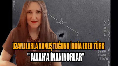 Uzaylılarla konuştuğunu iddia eden Türk araştırmacı: '' Allah'a inanıyorlar''