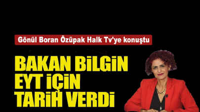 Bakan Bilgin EYT için tarih verdi! Gönül Boran Özüpak Halk Tv'ye konuştu