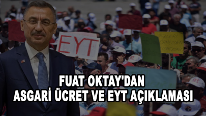 Cumhurbaşkanı Yardımcısı Fuat Oktay'dan asgari ücret ve EYT açıklaması