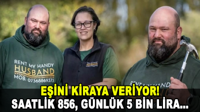 Eşini kiraya veriyor! Saatlik 856, günlük 5 bin lira...